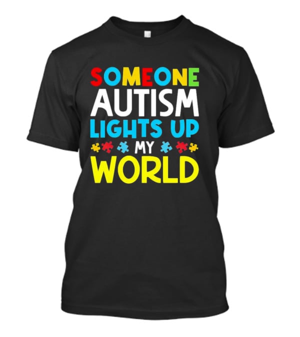 Someone Autism Awareness Lights Up My World Puzzle Pieces T-Shirt