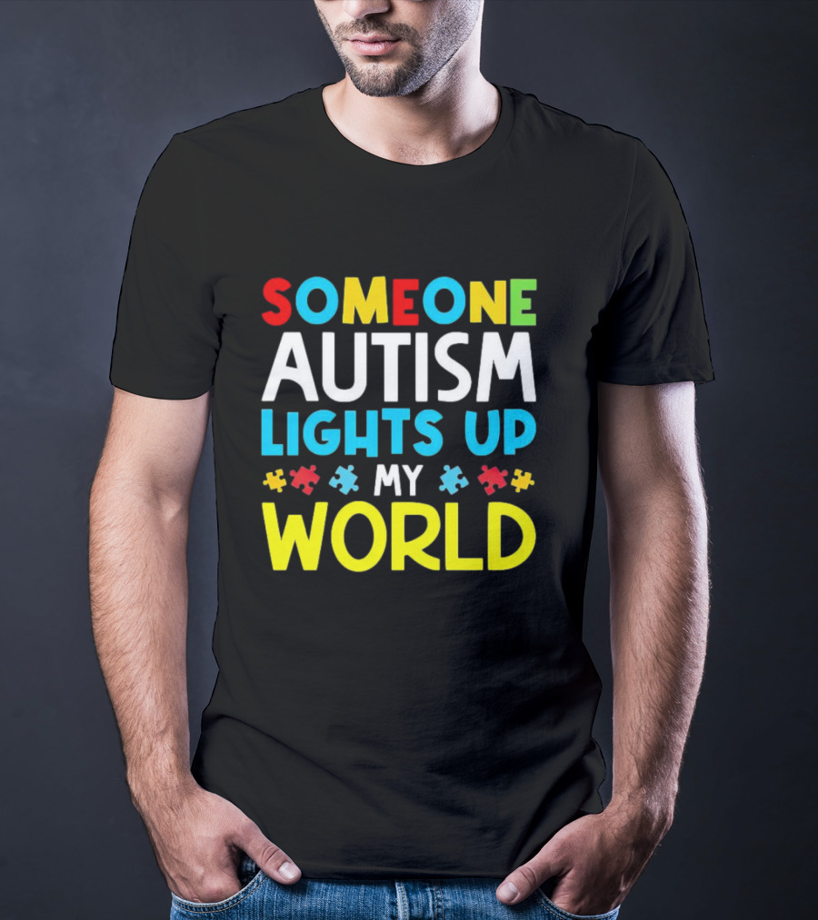 Someone Autism Awareness Lights Up My World Puzzle Pieces T-Shirt