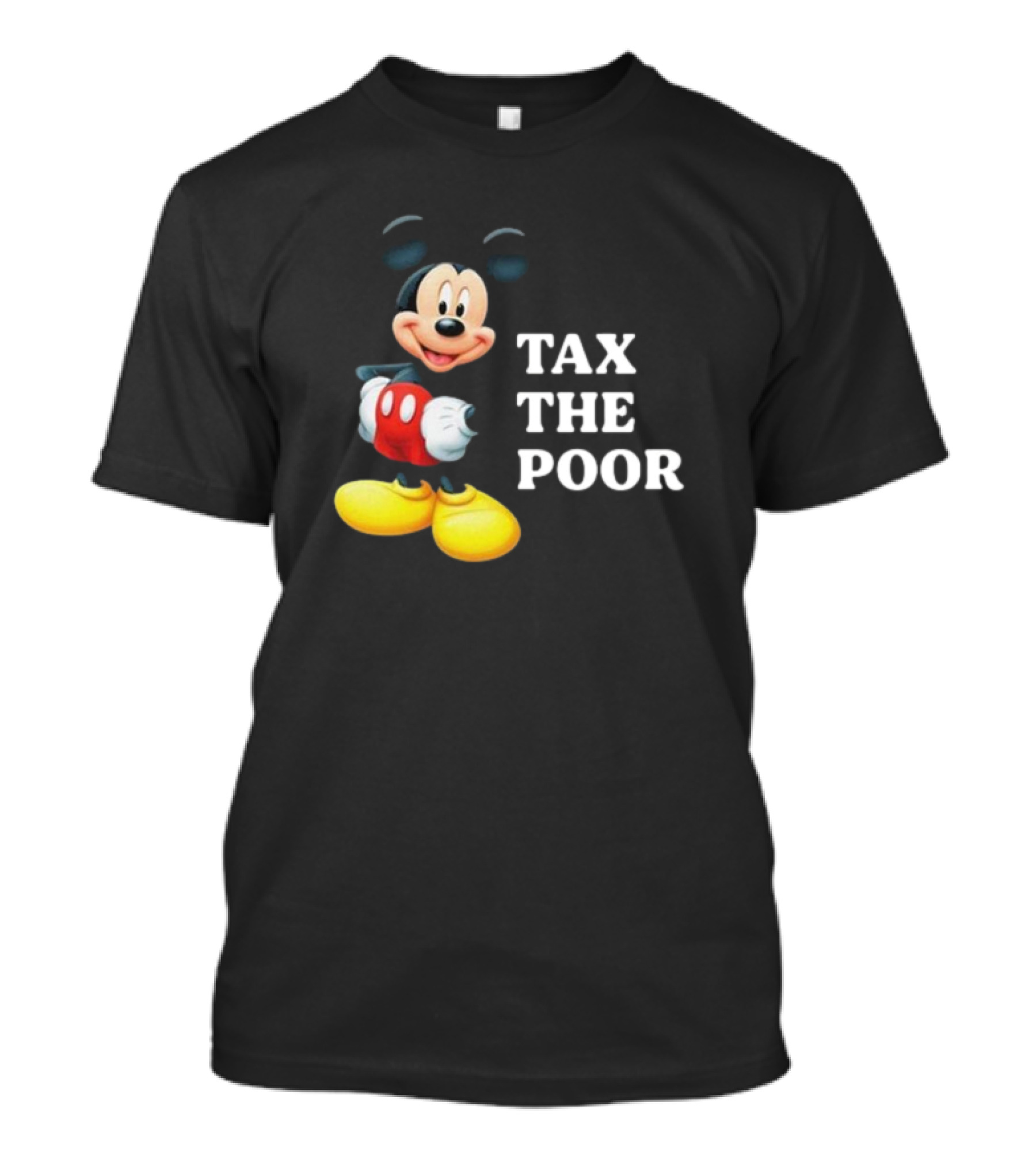 Tax The Poor Mickey Mouse T-Shirt