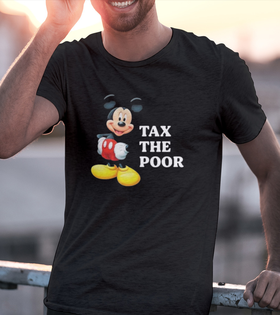 Tax The Poor Mickey Mouse T-Shirt