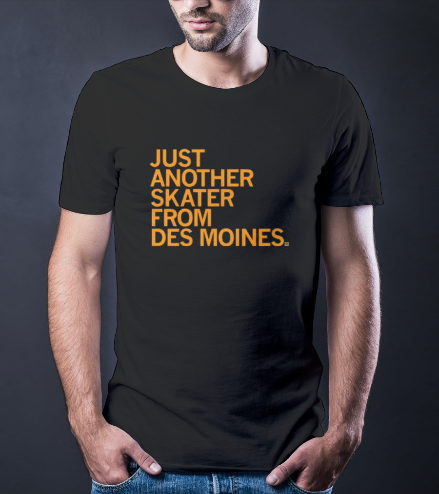 Just Another Skater From Des Moines T-Shirt