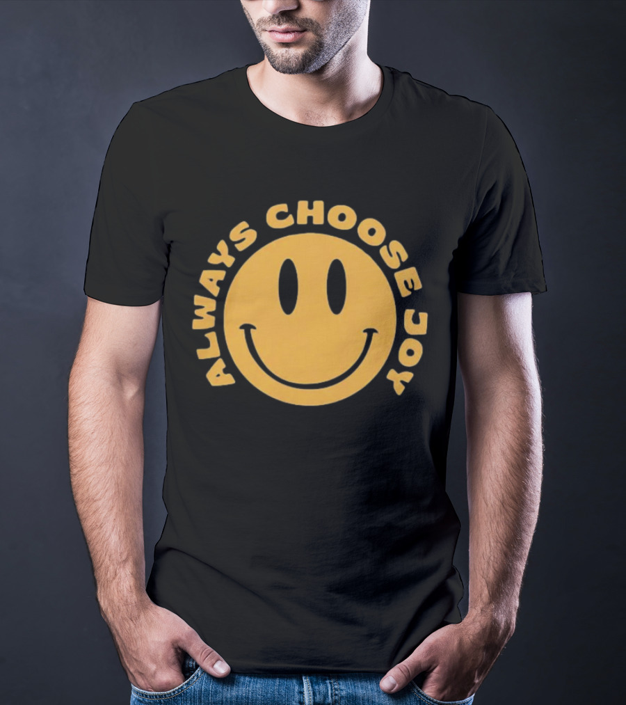 Always Choose Joy Emoji Smile T-Shirt