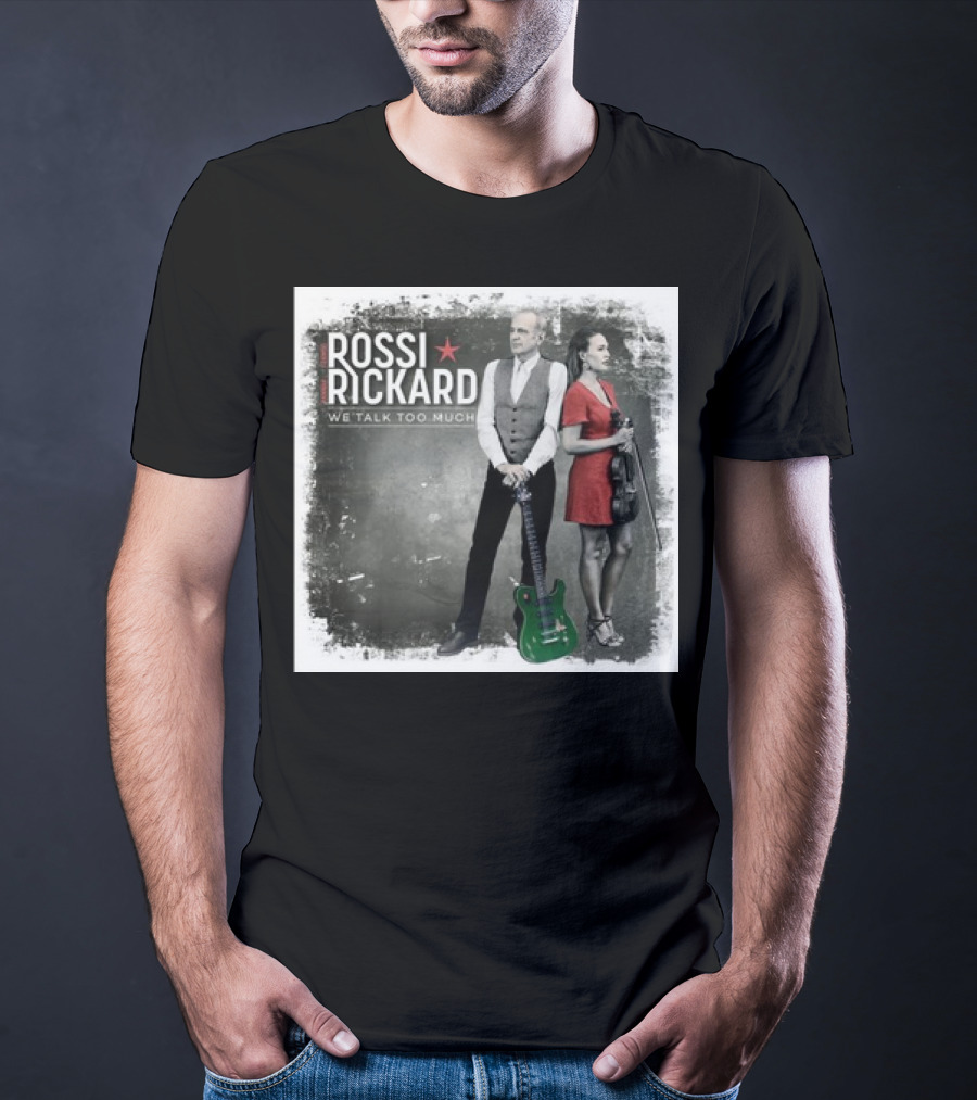 Rossi Rickard We Talk Too Much Francis Rossi And Hannah Rickard 1st November T-Shirt