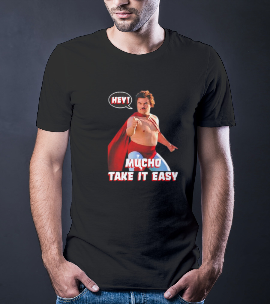 HEY MUCHO TAKE IT EASY T-Shirt
