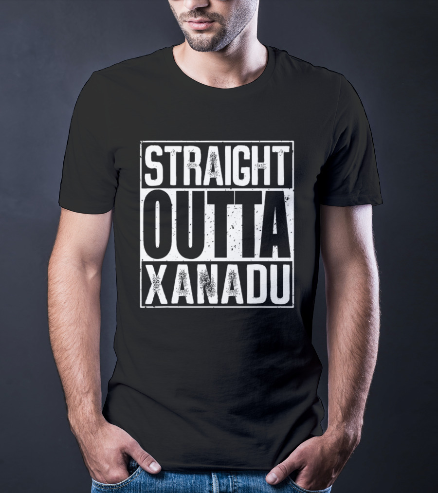 STRAIGHT OUTTA XANADU T-Shirt