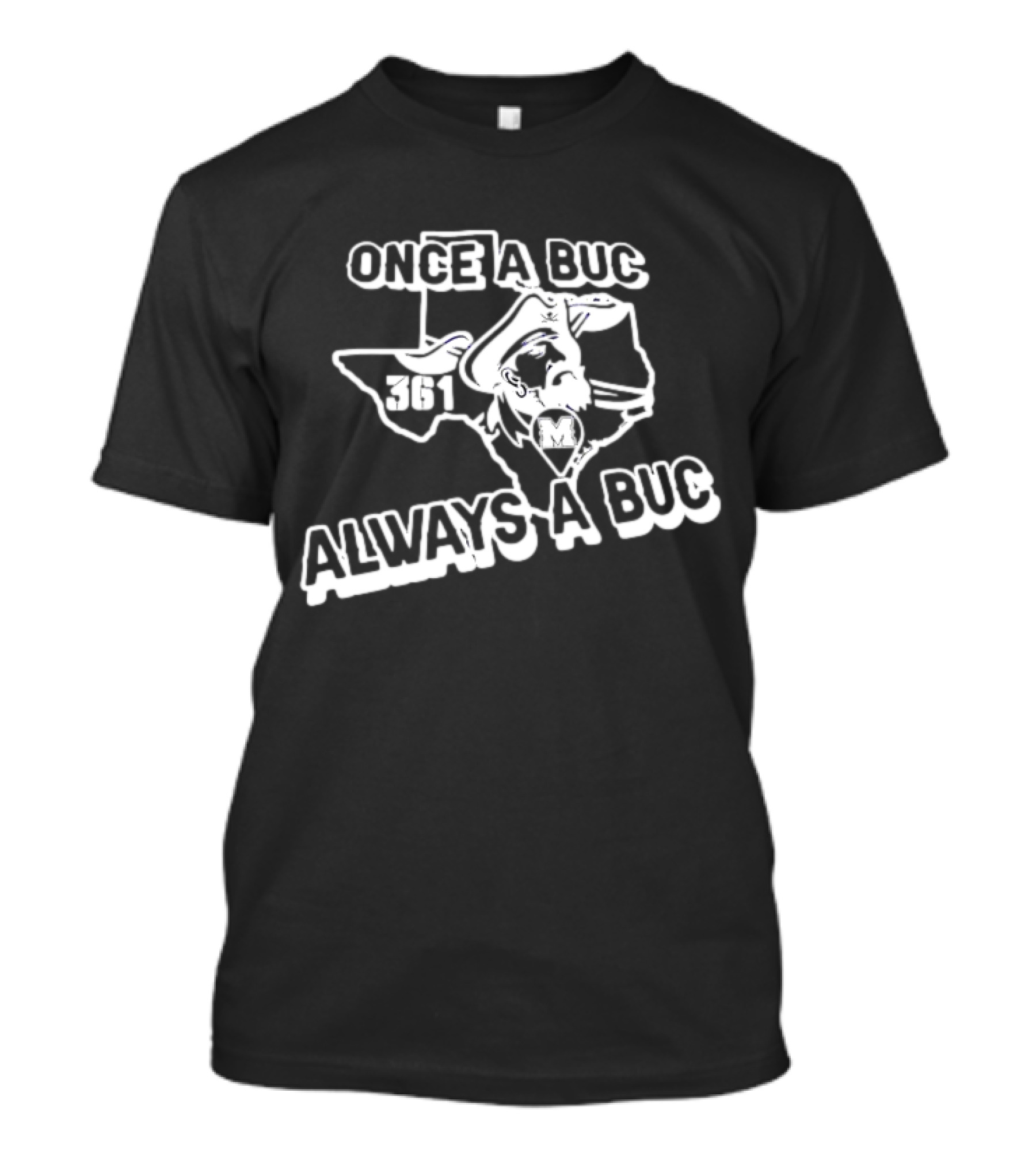 Once A Buc Always A Buc 361 Texas Buccaneers M T-Shirt
