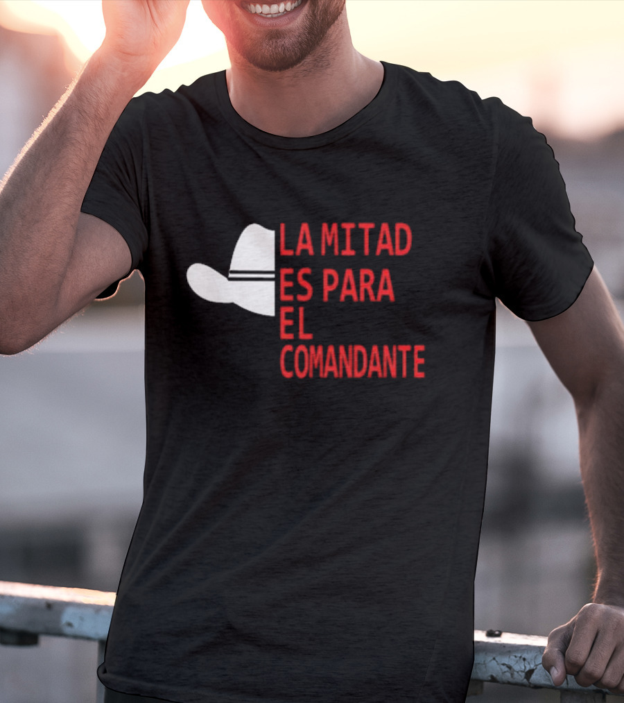Honduras La Mitad Es Para El Comandante Sombrero Icon Text T-Shirt