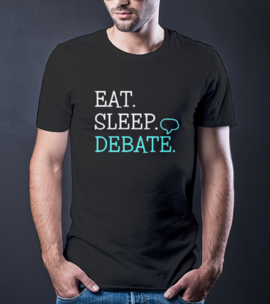 Eat Sleep Debate Text Speech Bubble T-Shirt