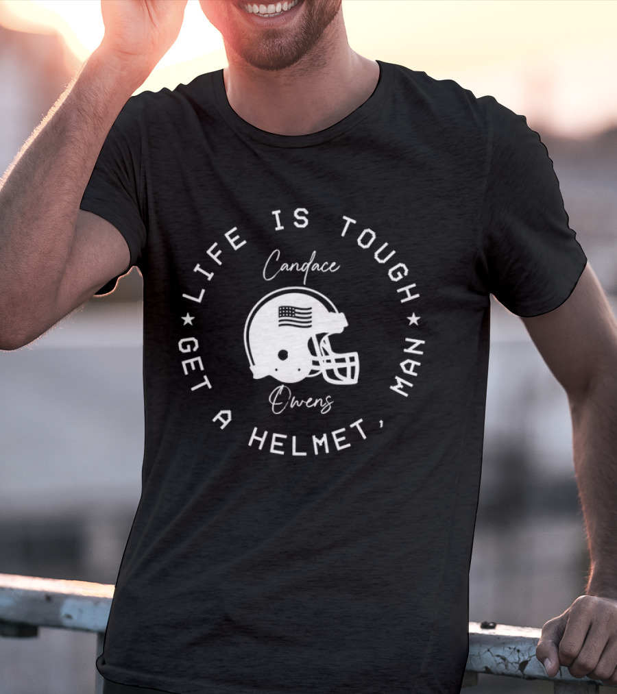 Candace Owens Life Is Tough Get A Helmet Man Football Helmet T-Shirt