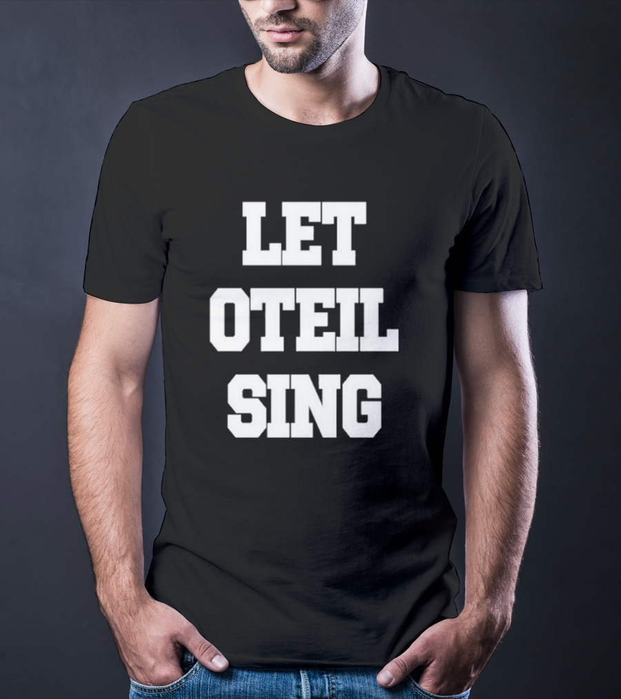 Let Oteil Sing Fun Shirt Oteil Burbridge Music Bass Player Fans T-Shirt