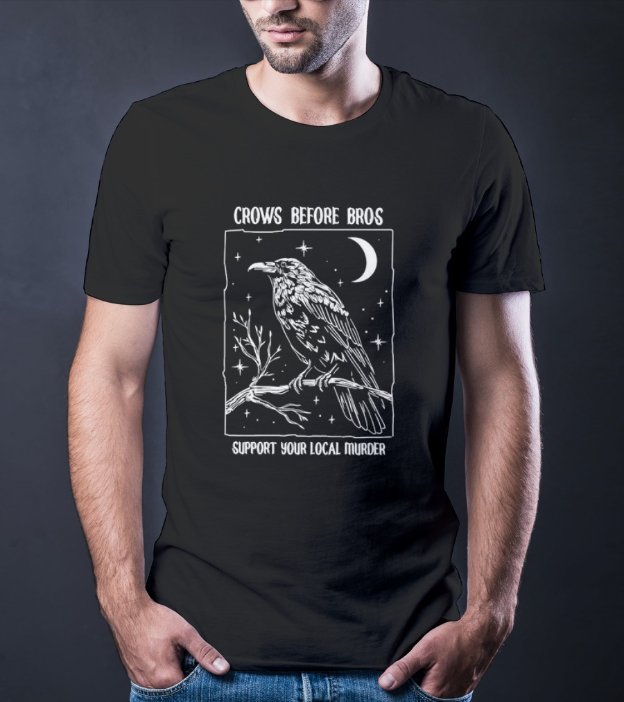 Crows Before Bros Support Your Local Murder Raven Moon Stars T-Shirt