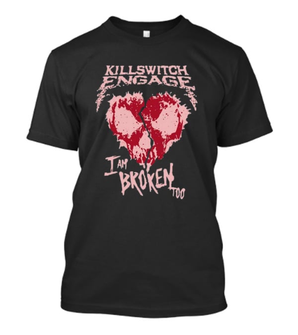 Killswitch Engage I Am Broken Too Cracked Heart T-Shirt