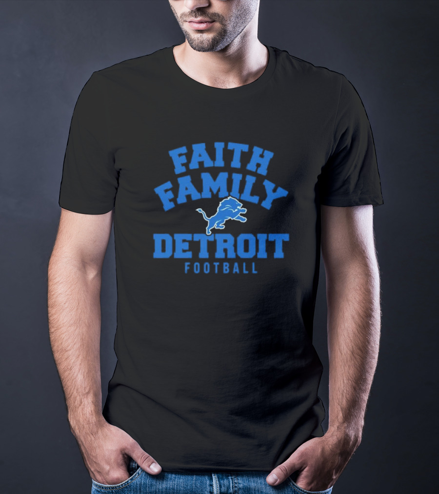 Faith Family Detroit Lions Football T-Shirt