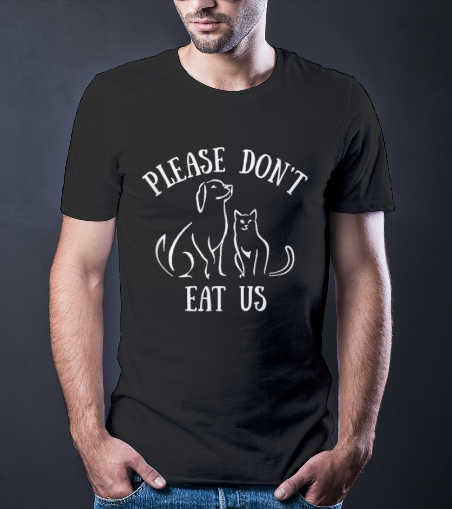Please Don't Eat Us Dog Cat T-Shirt