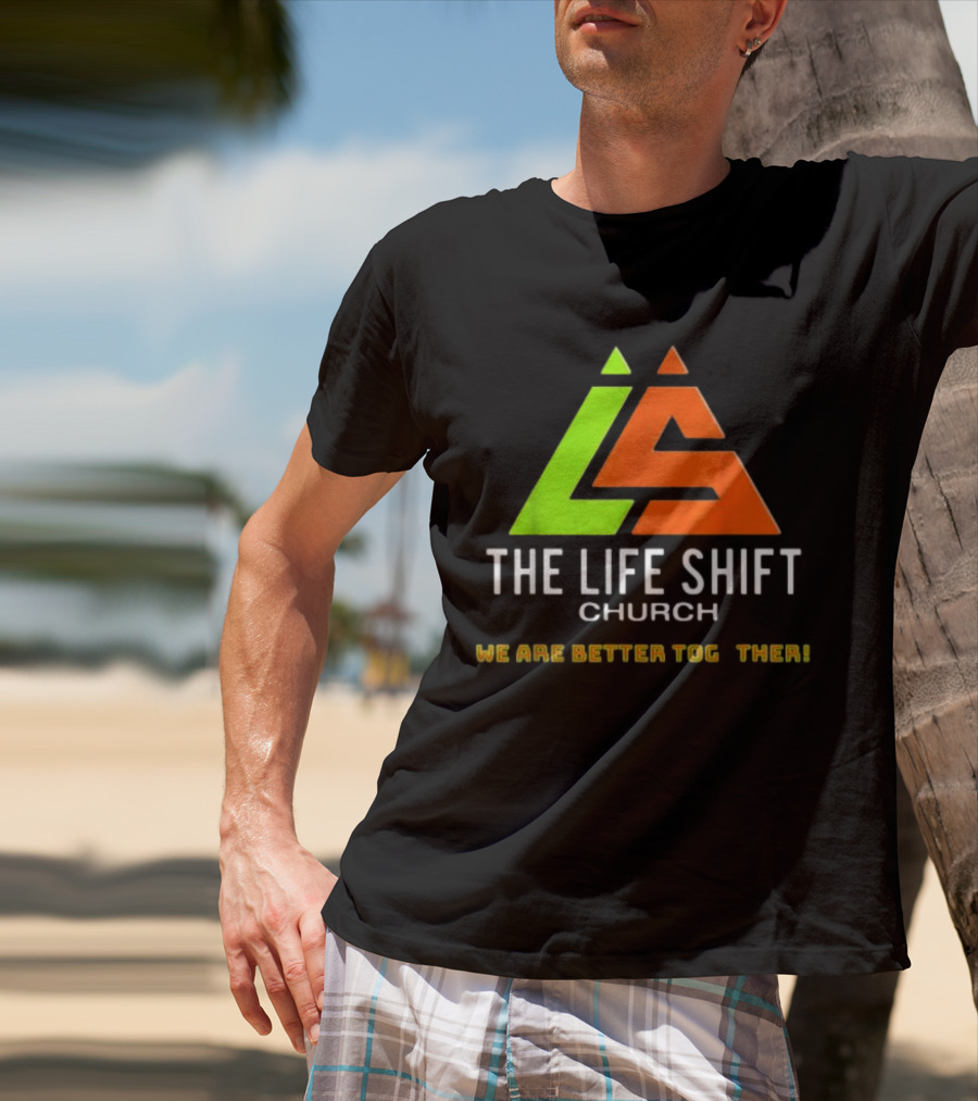 The Life Shift Church We Are Better Together Multicolor T-Shirt