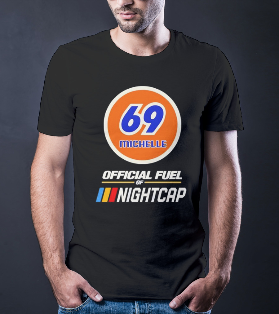 69 Michelle Official Fuel Of Nightcap Retro T-Shirt