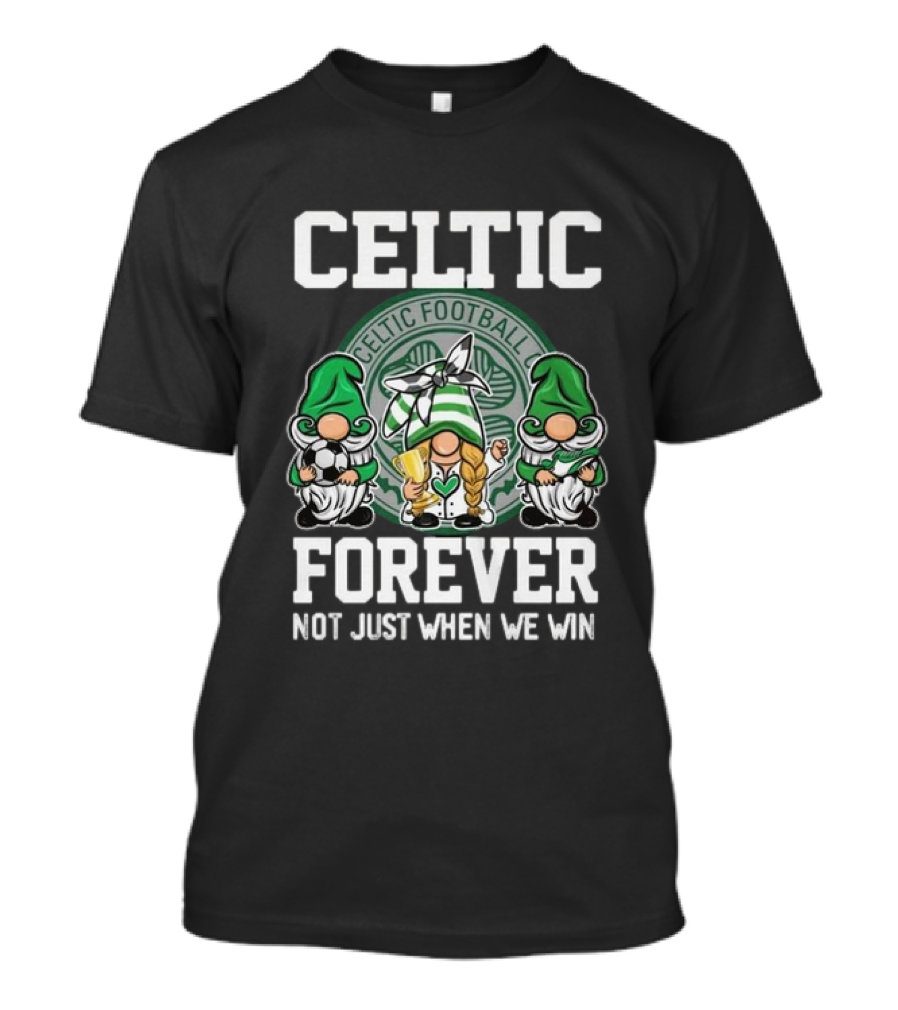 Celtic Football Club Gnomes Forever Not Just When We Win T-Shirt