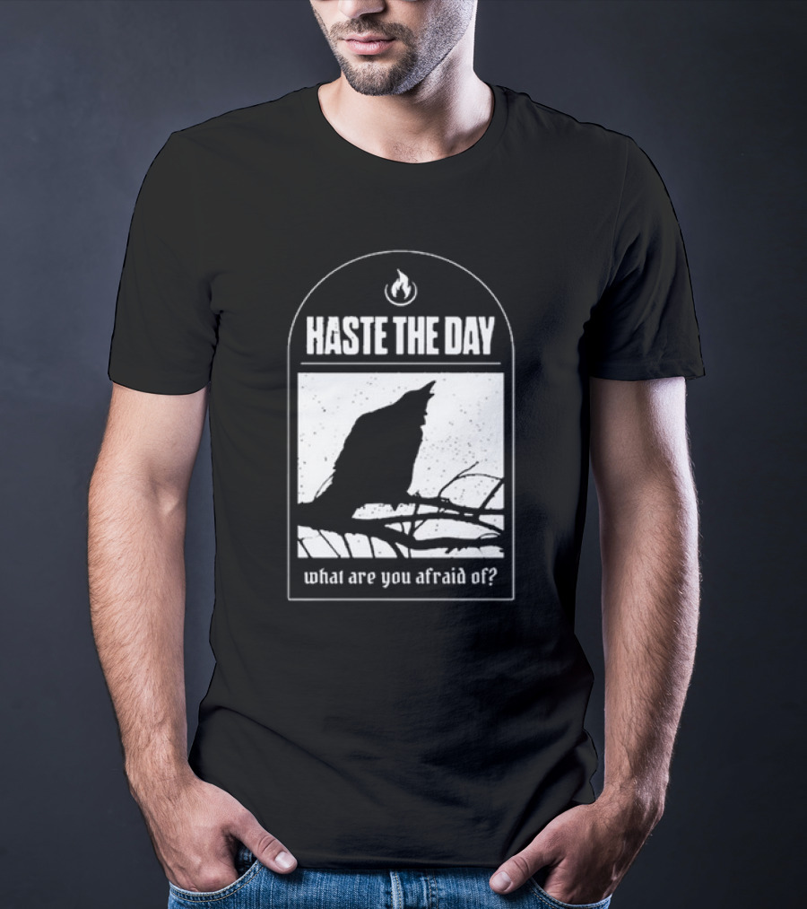 Haste The Day What Are You Afraid Of Raven Silhouette On Branch T-Shirt