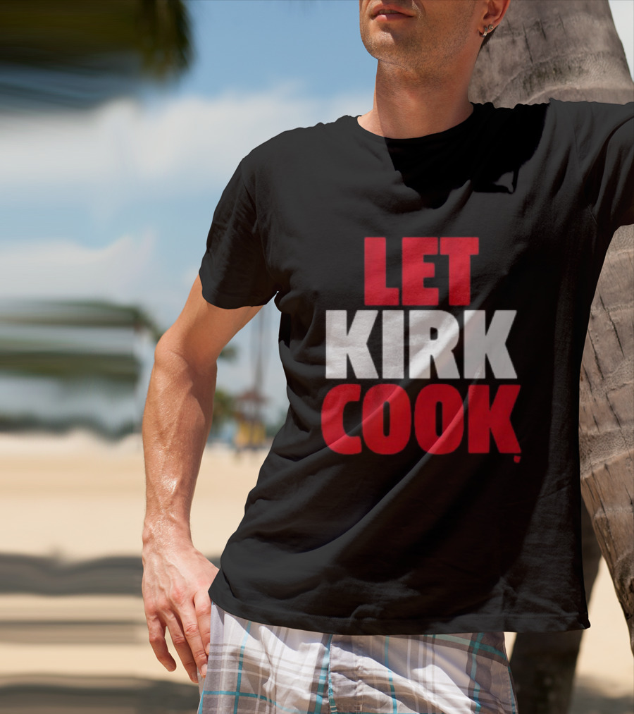Kirk Cousins Let Kirk Cook Football T-Shirt
