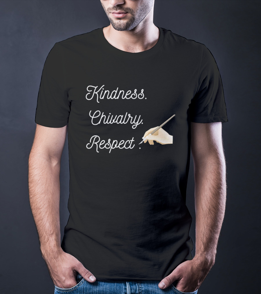 Kindness Chivalry Respect Handwriting With Paintbrush T-Shirt