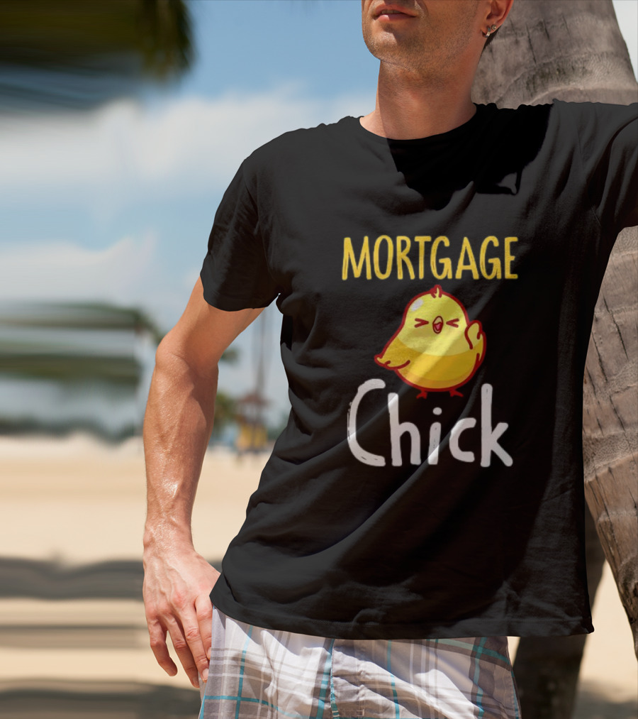 MORTGAGE CHICK T-Shirt