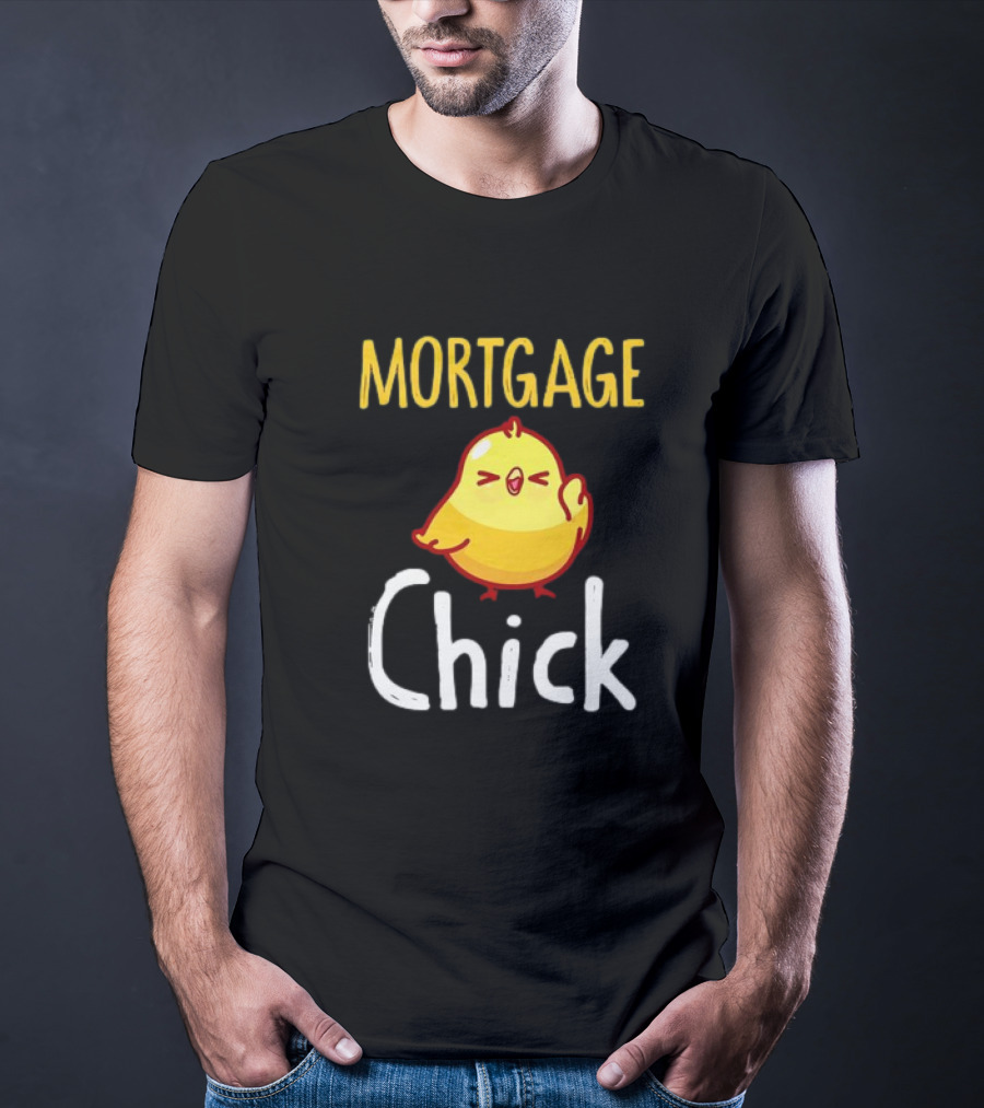 MORTGAGE CHICK T-Shirt