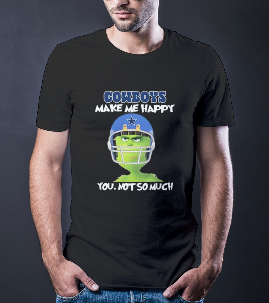 Grinch In Cowboys Helmet Make Me Happy You Not So Much T-Shirt