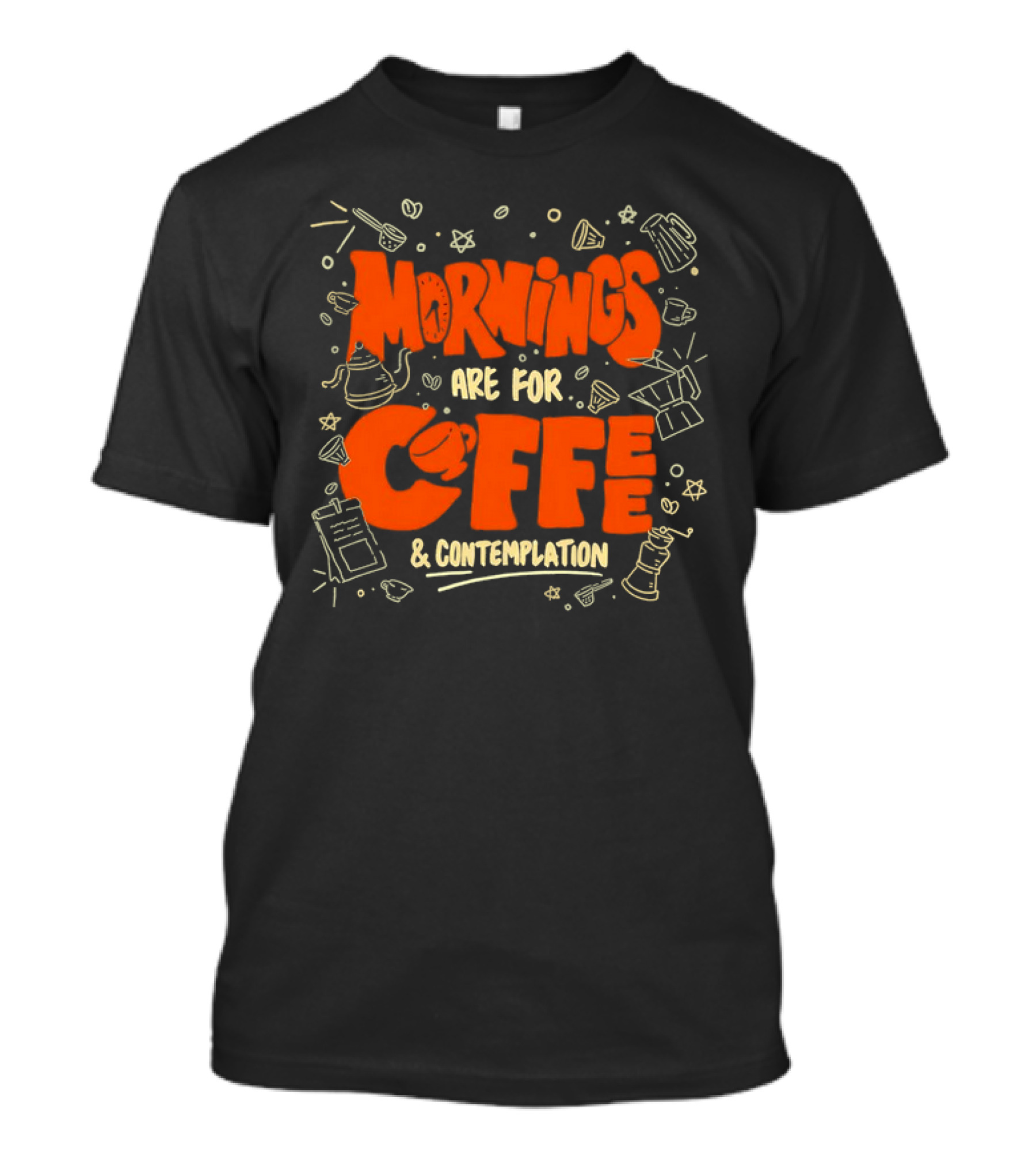 Mornings Are For Coffee And Contemplation With Coffee Icons And Tools T-Shirt