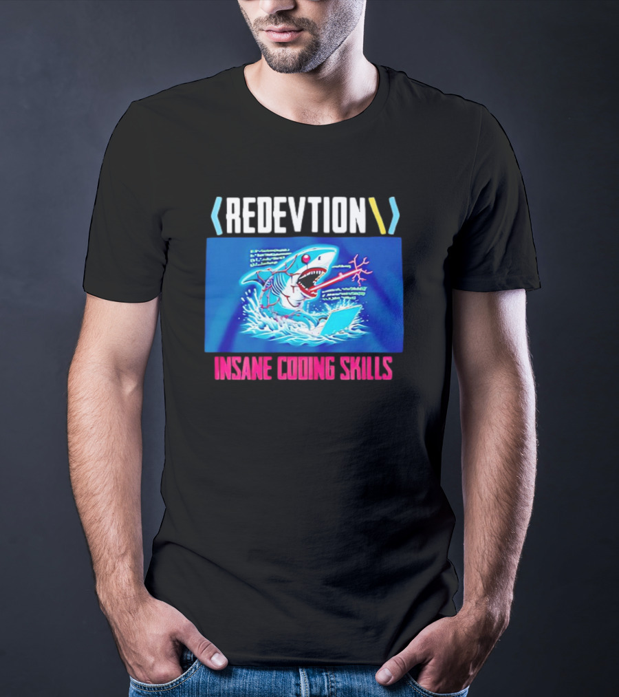REDEVTION Insane Coding Skills Shark Debugging Power T-Shirt