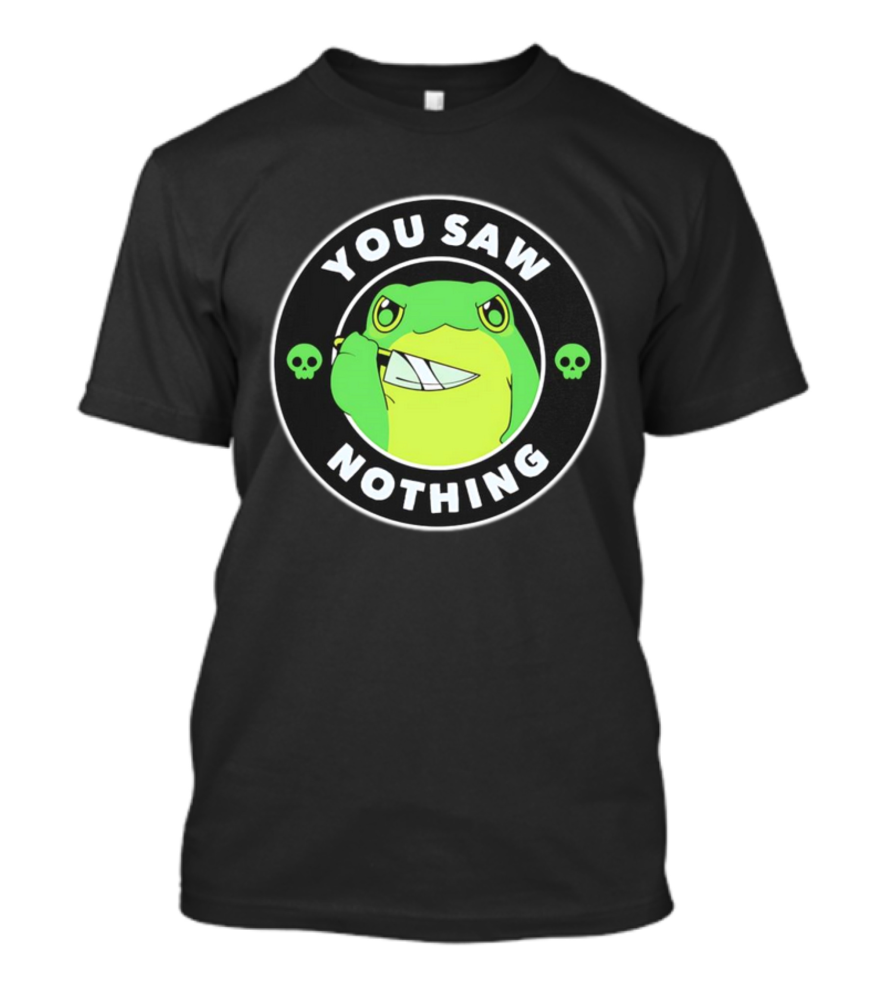 You Saw Nothing Frog With Knife And Skulls T-Shirt