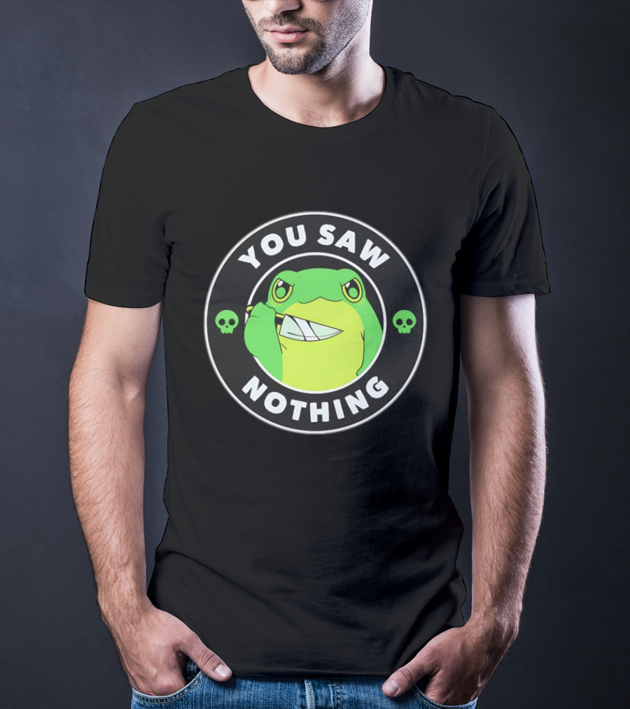 You Saw Nothing Frog With Knife And Skulls T-Shirt