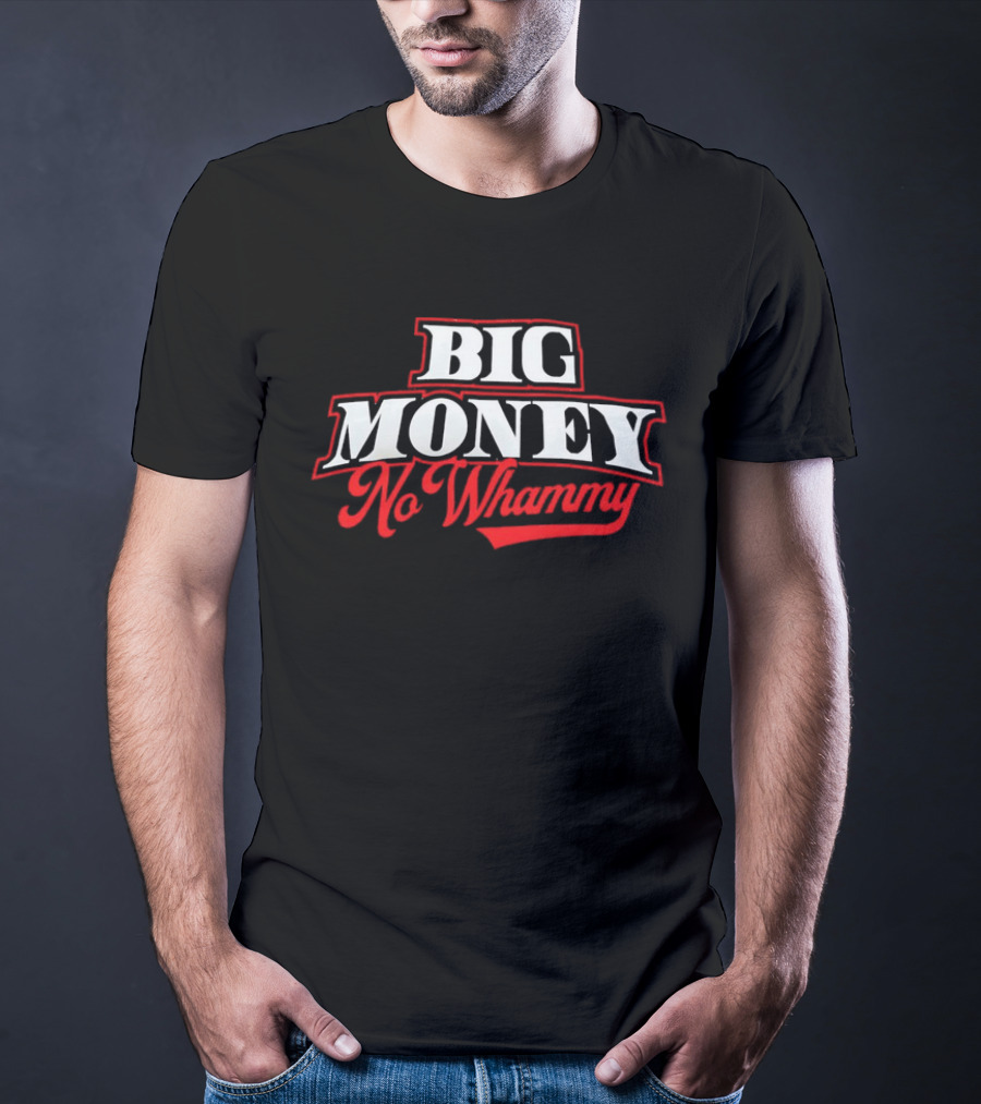 Big Money No Whammy T-Shirt