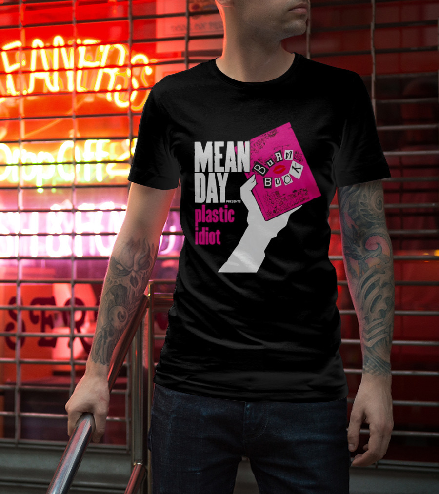 Mean Day Burn Book Plastic Idiot T-Shirt