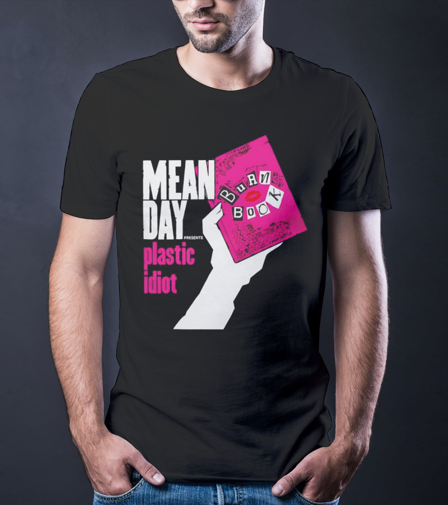 Mean Day Burn Book Plastic Idiot T-Shirt