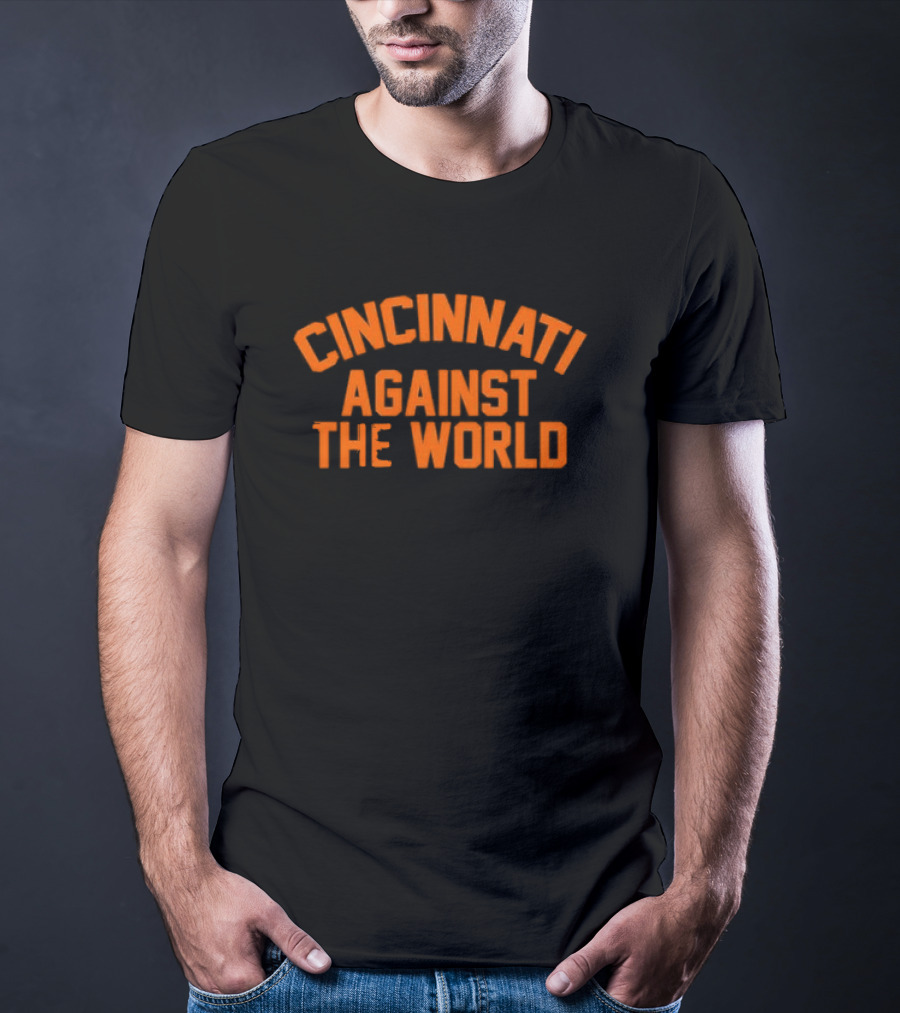 Cincinnati Against The World T-Shirt