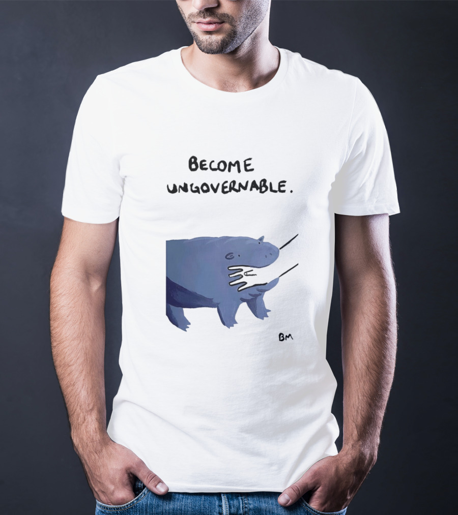 Become Ungovernable Hippo Resisting Pull With BM Signature T-Shirt
