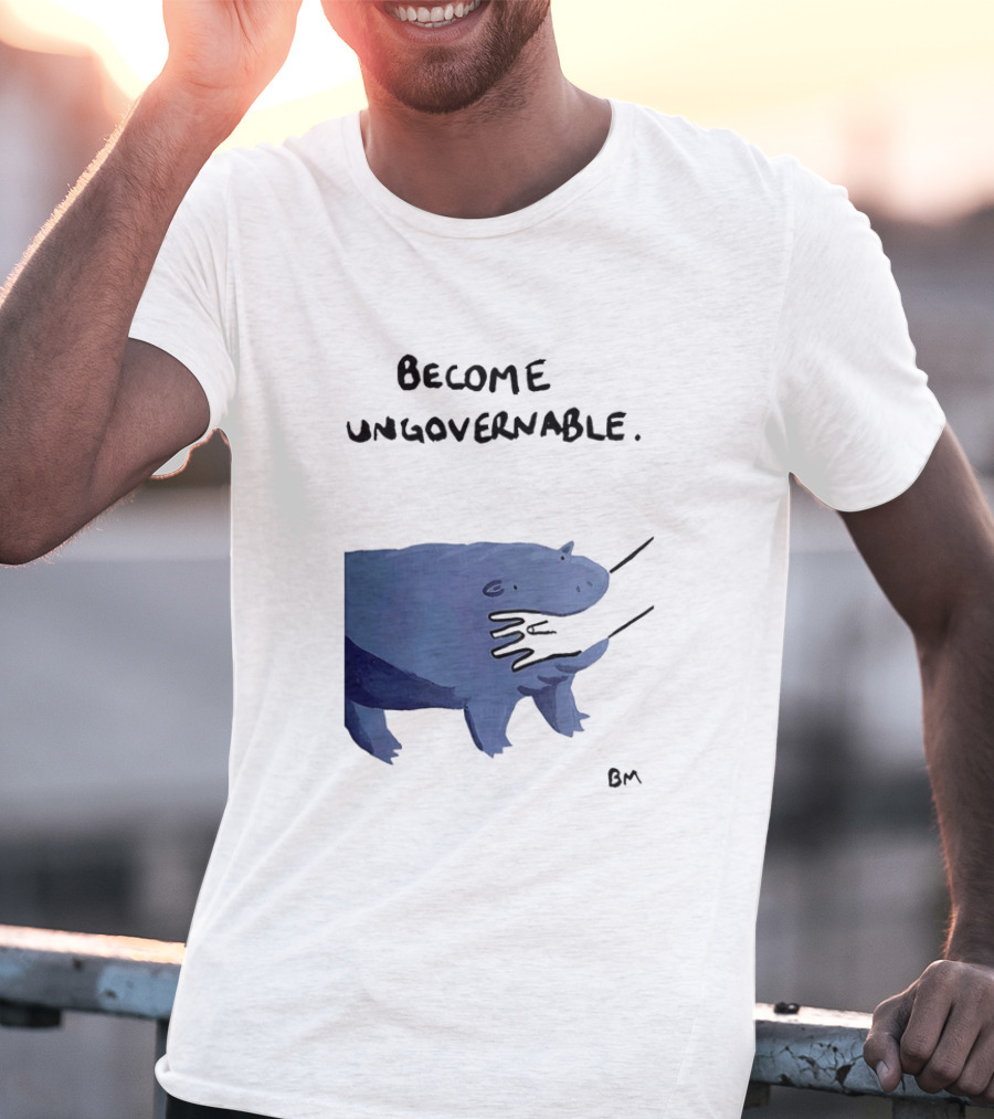 Become Ungovernable Hippo Resisting Pull With BM Signature T-Shirt