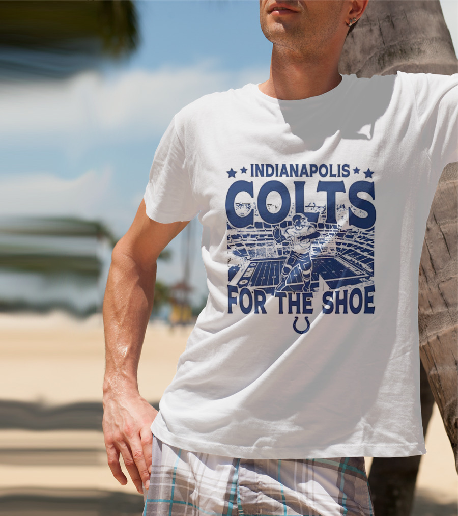 Indianapolis Colts For The Shoe Stadium Quarterback Football T-Shirt