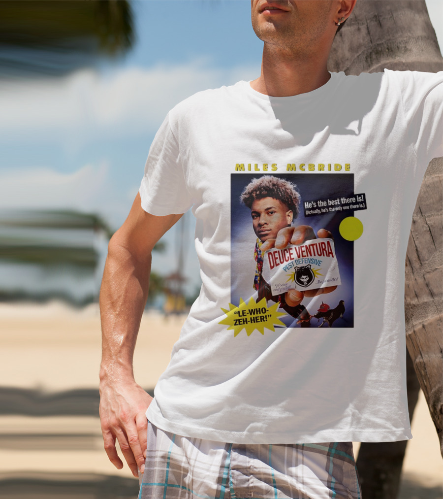 Miles McBride Deuce Ventura Pest Defensive He's The Best There Is Le-Who-Zeh-Her T-Shirt