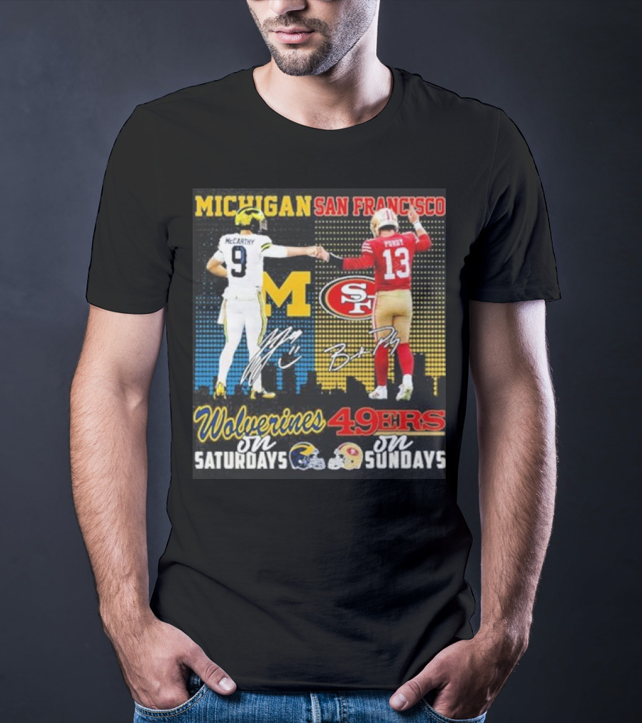Michigan Wolverines San Francisco 49ers McCarthy Saturdays Purdy Sundays T-Shirt