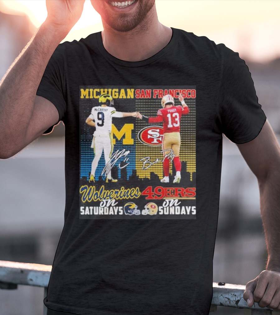 Michigan Wolverines San Francisco 49ers McCarthy Saturdays Purdy Sundays T-Shirt