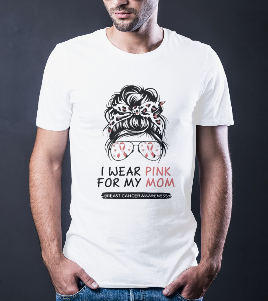 I Wear Pink For My Mom Breast Cancer Awareness Pink Ribbon Glasses And Bow T-Shirt