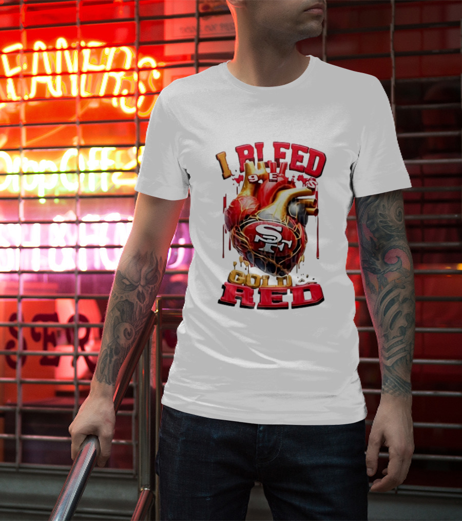 I Bleed Gold Red 49ers Heart San Francisco T-Shirt
