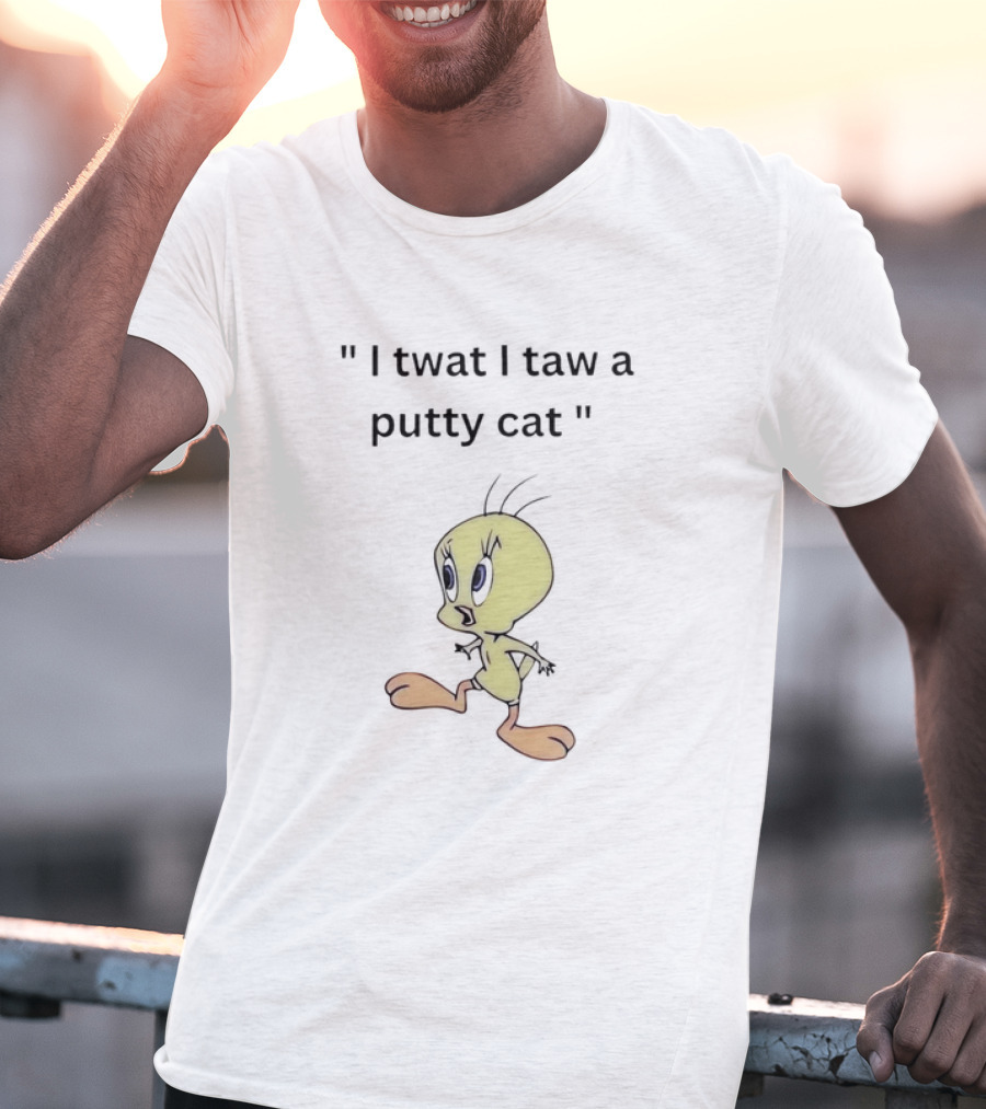 Tweety I Twat I Taw A Putty Cat Classic Catchphrase T-Shirt