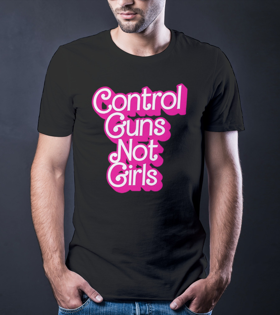 Control Guns Not Girls Barbie T-Shirt
