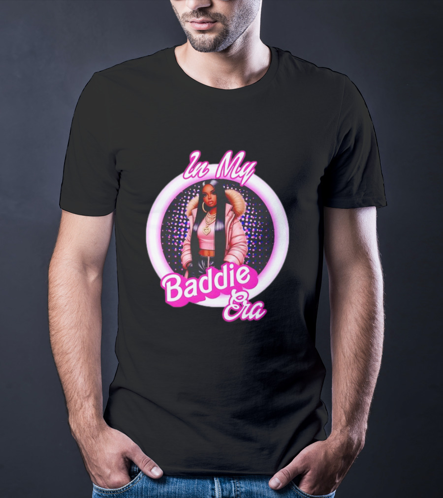 In My Baddie Era Confident Fashion T-Shirt