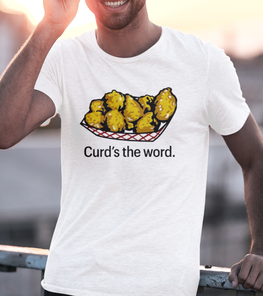Curd’s The Word Cheese Curds Snack Basket T-Shirt
