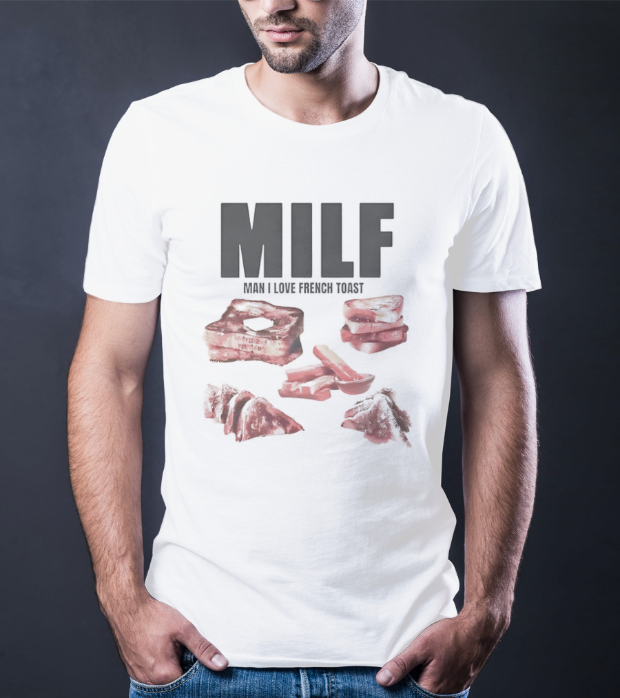 MILF Man I Love French Toast Breakfast Stack T-Shirt