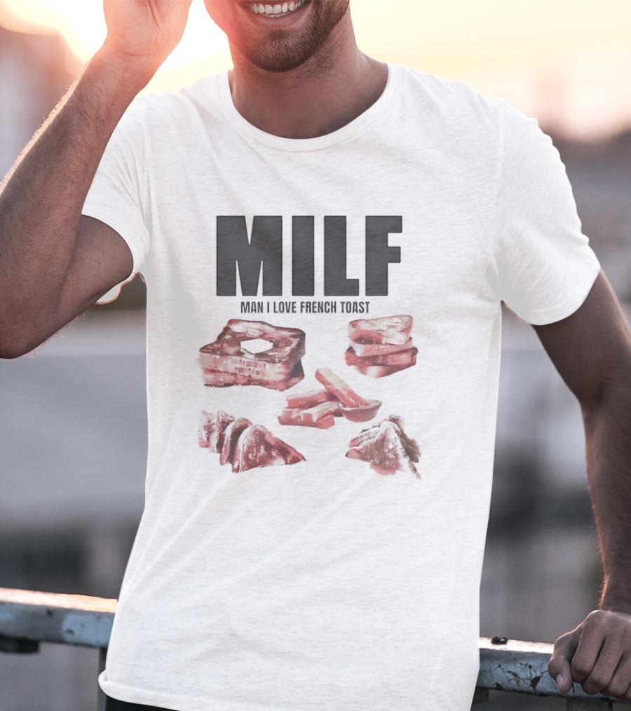 MILF Man I Love French Toast Breakfast Stack T-Shirt
