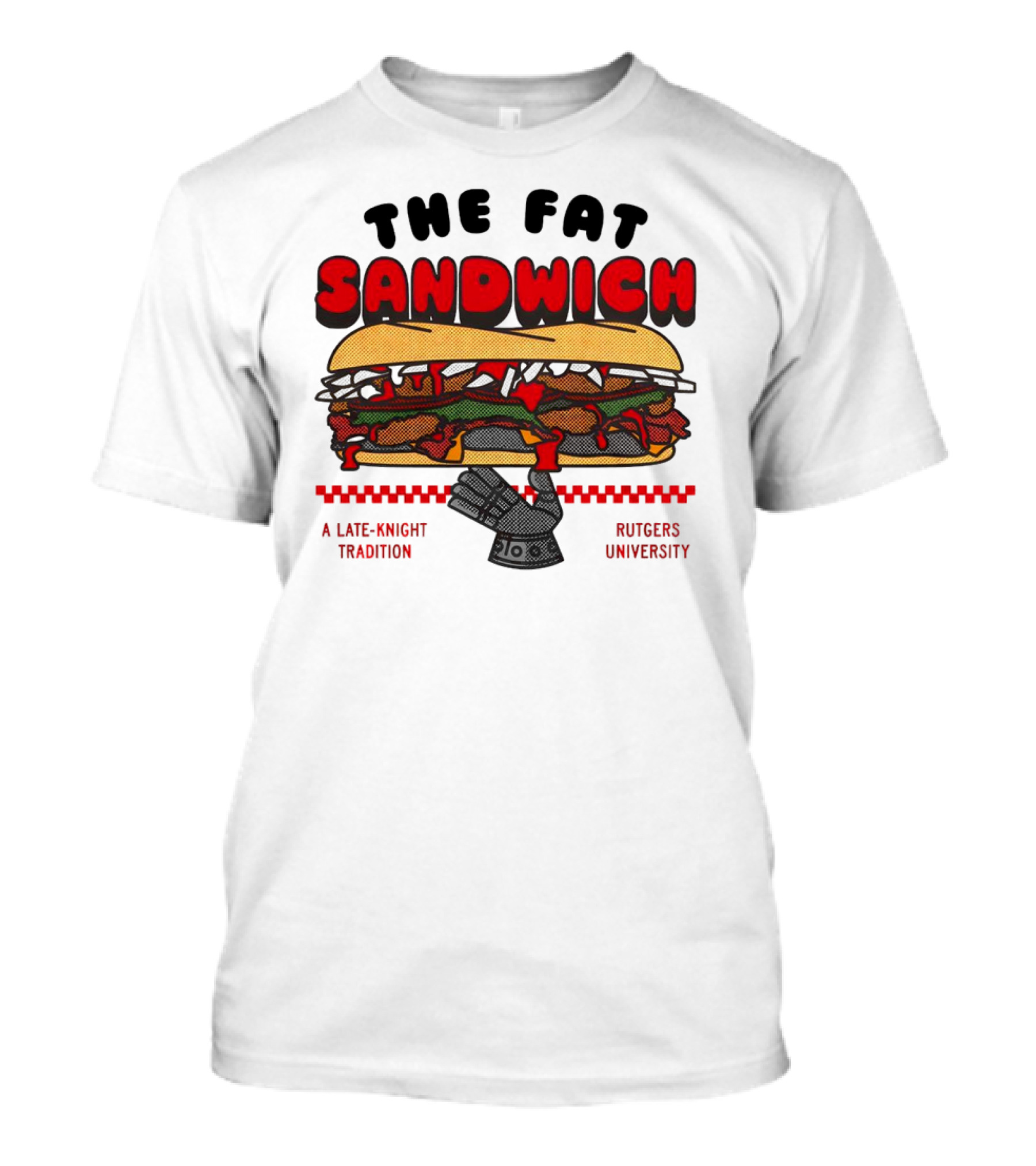 The Fat Sandwich Rutgers University A Late-Knight Tradition T-Shirt